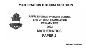 Pri 5 Mathematics Raffles Girl End-Of-Year Exam Paper 2